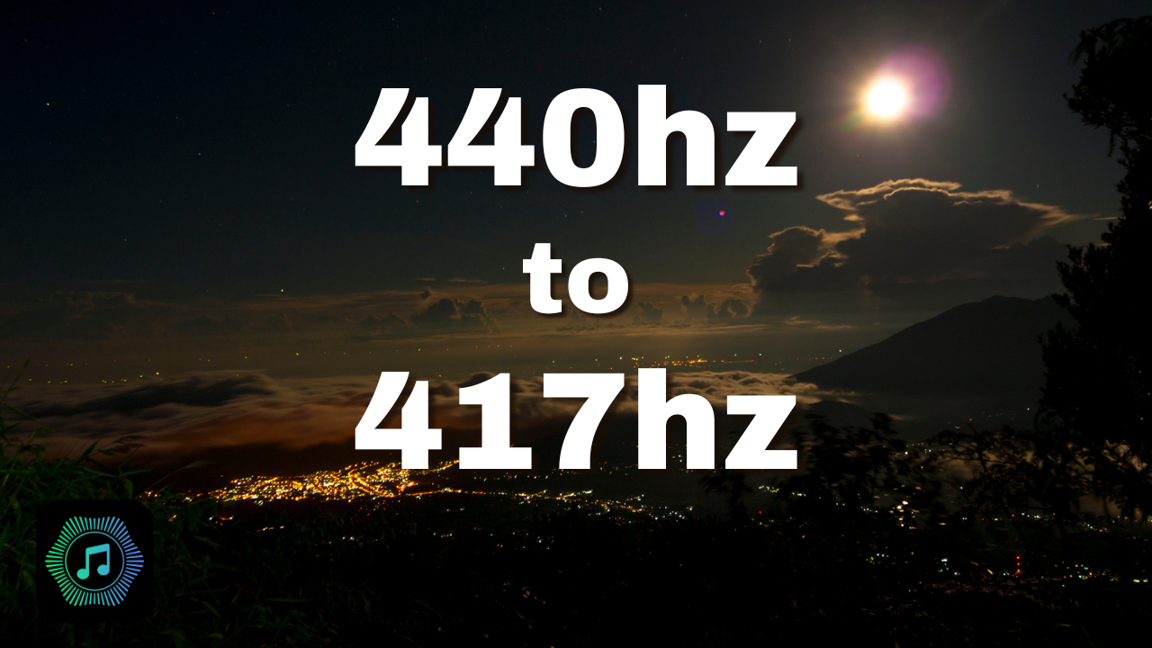 How to Retune Any Song to 417hz